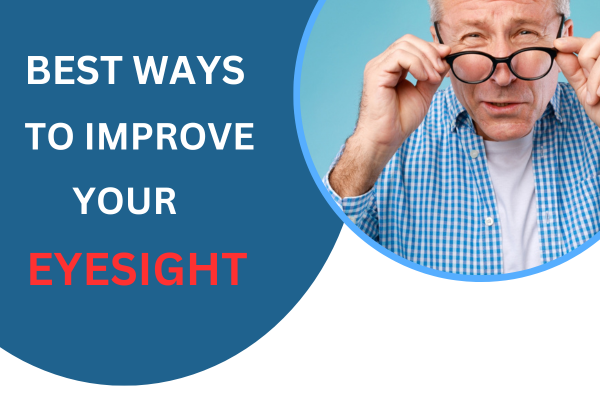 Best ways to improve your eyesight